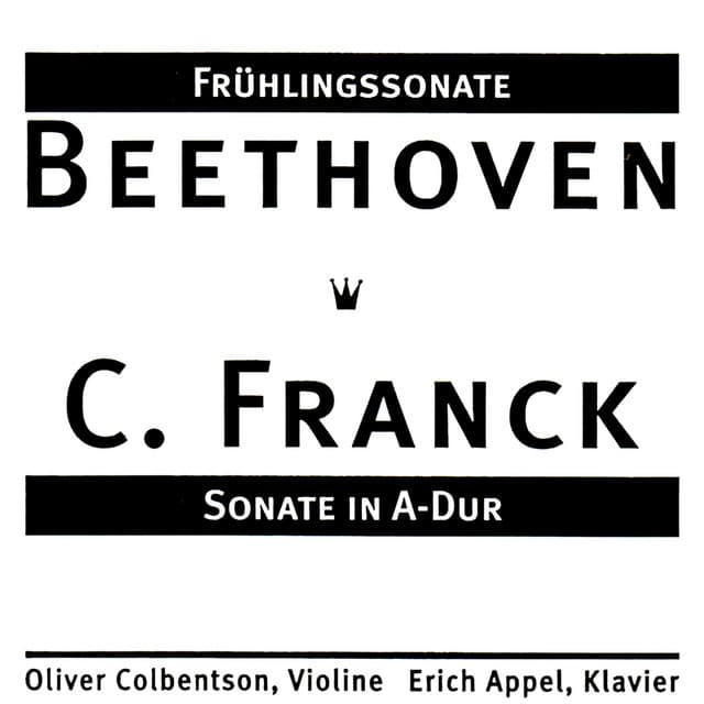Beethoven & Franck: Frühlingssonate - Sonate in A-Dur - Erich Appel