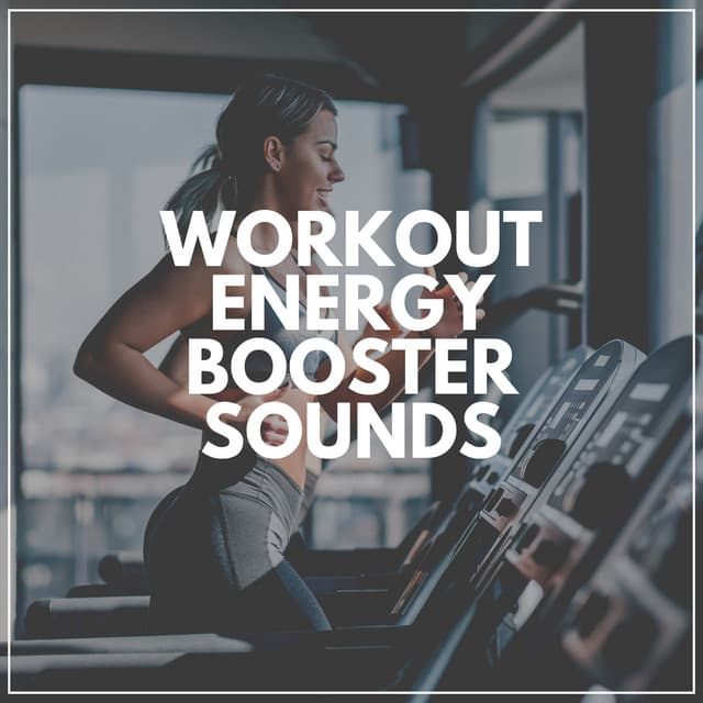 Workout Energy Booster Sounds - Workout Music