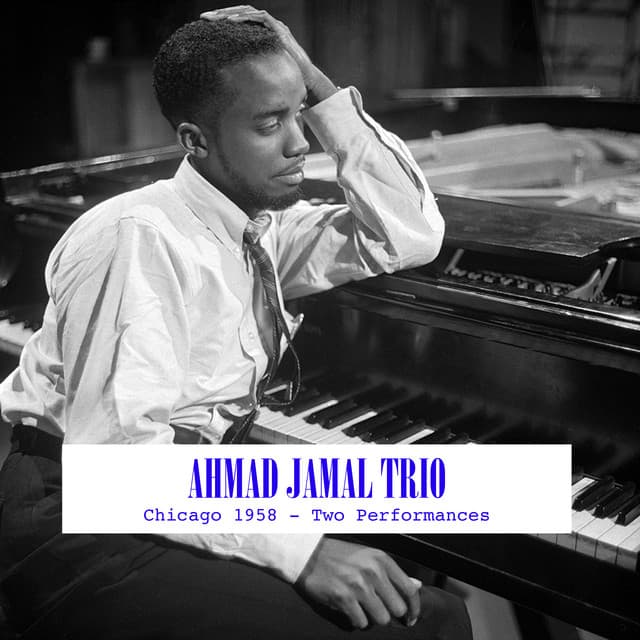 Chicago 1958 - Two Performances - Ahmad Jamal Trio