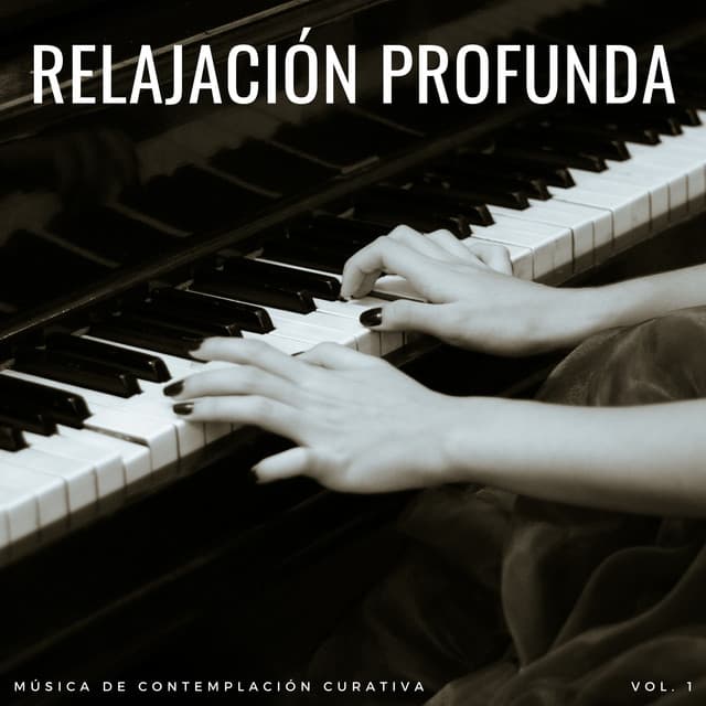 Relajación Profunda: Música De Contemplación Curativa Vol. 1 - Novela para piano