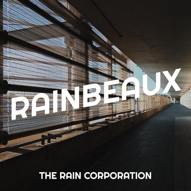 Rainbeaux - The Rain Corporation