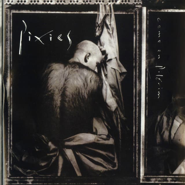 Come On Pilgrim - Pixies