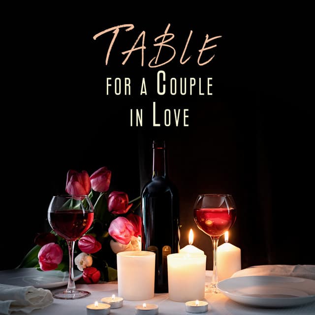 Table for a Couple in Love: Calm Music for a Romantic and Unforgettable Date - Romantic Candlelight Orchestra