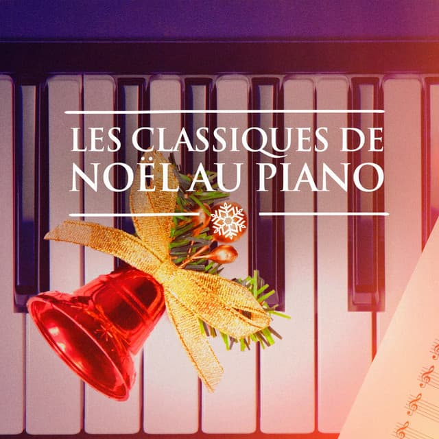 Classiques de Noël au piano - Les Choeurs De Noël