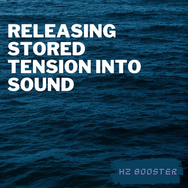 Releasing Stored Tension Into Sound - Hz Booster