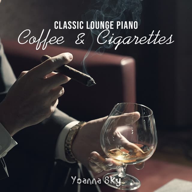 Classic Lounge Piano: Coffee & Cigarettes, Summer Bar Lounge Music, Coffee Lounge Background, Smooth Jazz Chill Out Piano Lounge, NYC Cocktail Lounge Bar, Modern Sushi Bar BGM - Yoanna Sky