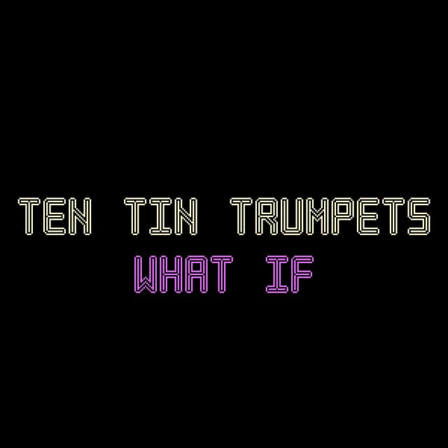Ten Tin Trumpets