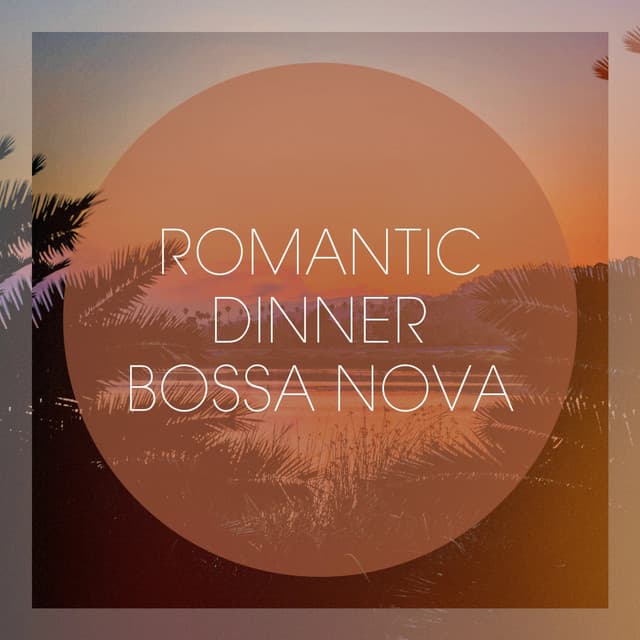 Romantic Dinner Bossa Nova - Jazz Lounge
