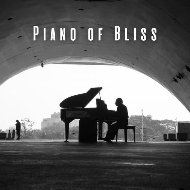 Piano of Bliss: Music for Deep Relaxation - Ultimate Piano Relaxation
