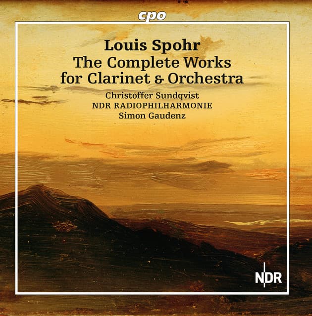 Spohr: The Complete Works for Clarinet & Orchestra - Louis Spohr