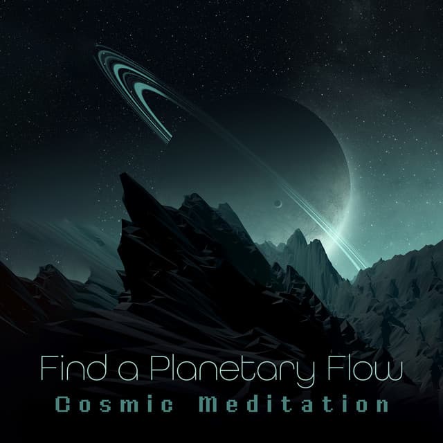 Find a Planetary Flow: Cosmic Meditation to Support Self-Actualization and Rejuvenation, Astral Projection, Anxiety Treatment - Cosmic Meditation Experience