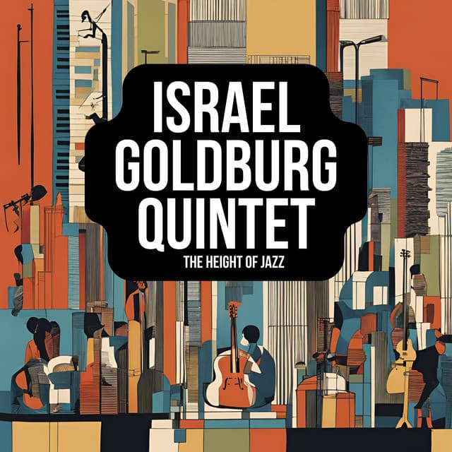 The Height Of Jazz - Israel Goldberg Quintet