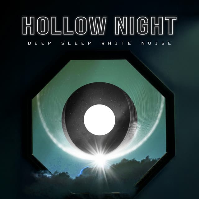 Hollow Night - Deep Sleep White Noise