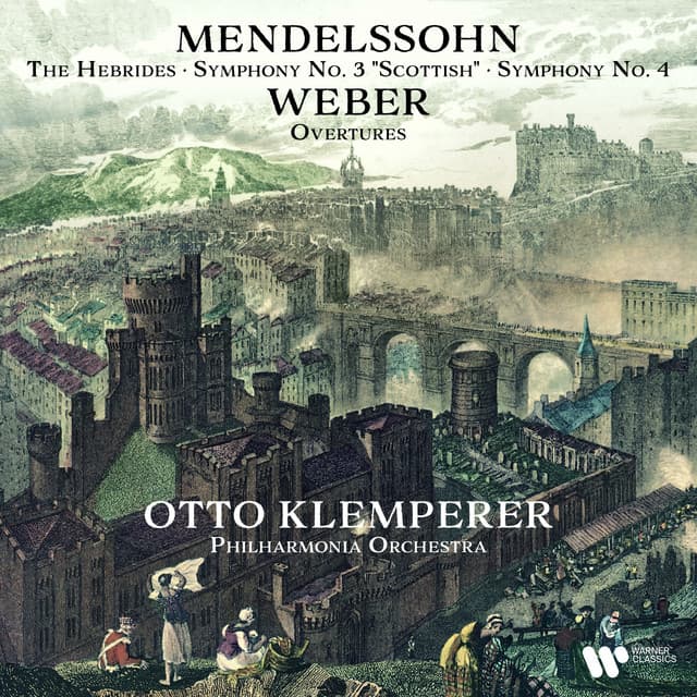 Mendelssohn: The Hebrides, Symphonies Nos. 3 "Scottish" & 4 "Italian" - Weber: Overtures - Otto Klemperer