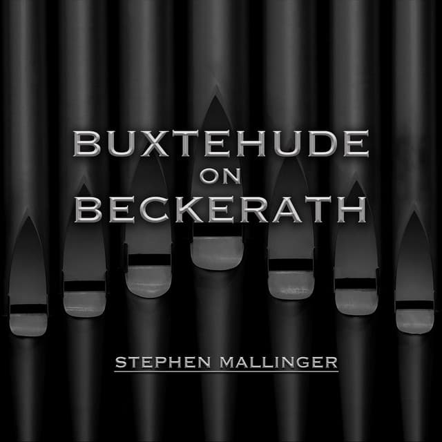 Buxtehude on Beckerath - Dietrich Buxtehude