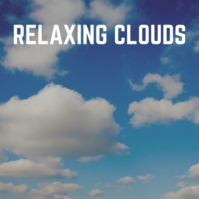 Relaxing Clouds - Ambient Music Therapy