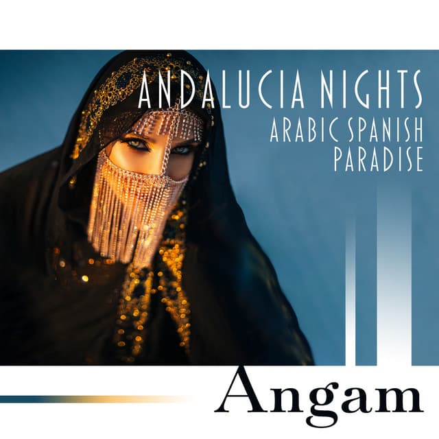 Andalucia Nights: Arabic Spanish Paradise, Calm Intense Feelings, Erotic Mood for Women, Seraglio & Sufis Rooms - Angam