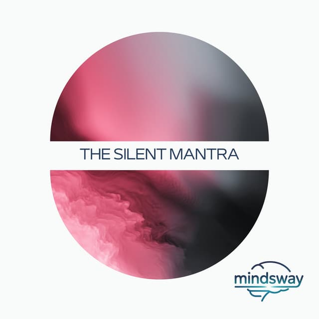 The Silent Mantra - Mindsway