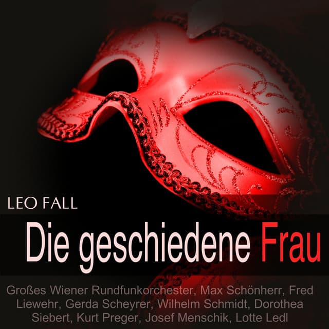 Fall: Die geschiedene Frau - Leo Fall