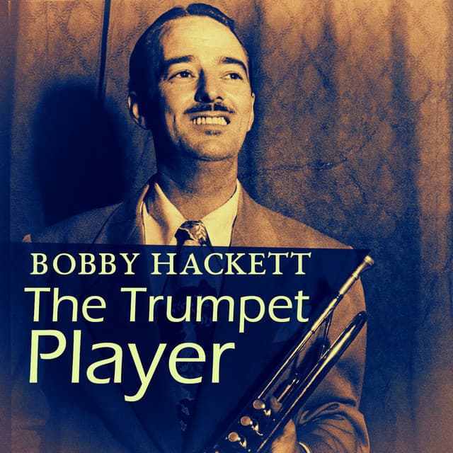 The Trumpet Player - Bobby Hackett