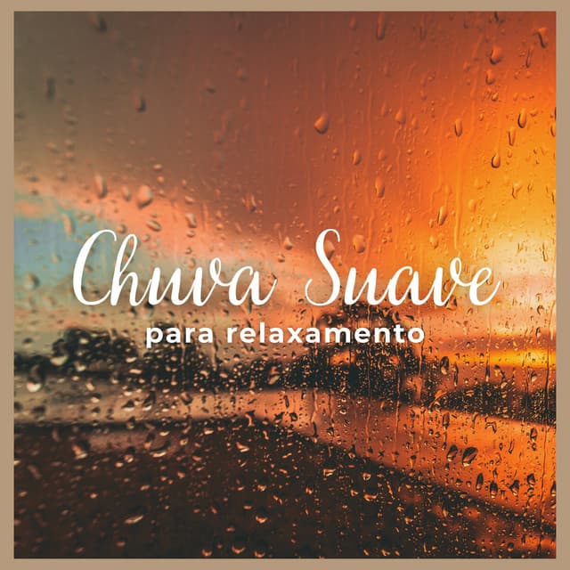 Chuva Suave para Relaxamento - Chuva Para Dormir