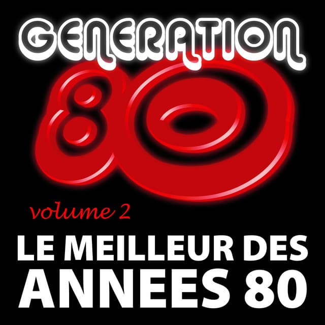 Le Meilleur Des Années 80 Vol. 2 - Génération 80