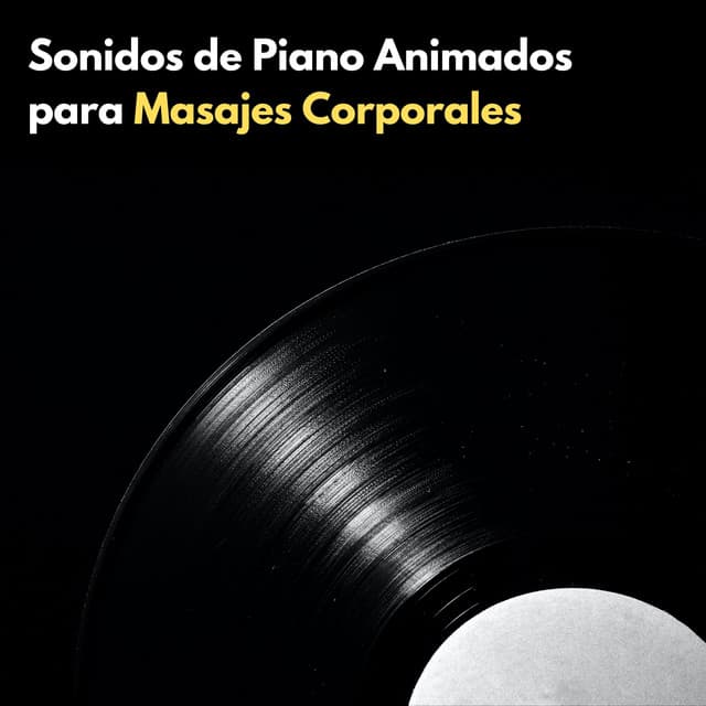 Sonidos De Piano Animados Para Masajes Corporales - Música Relajada de Piano