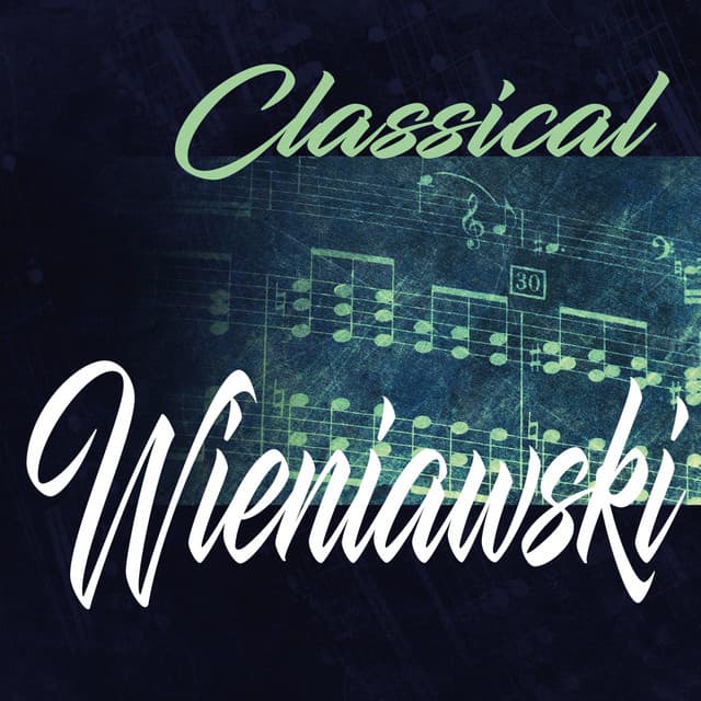 Classical Wieniawski - Henryk Wieniawski