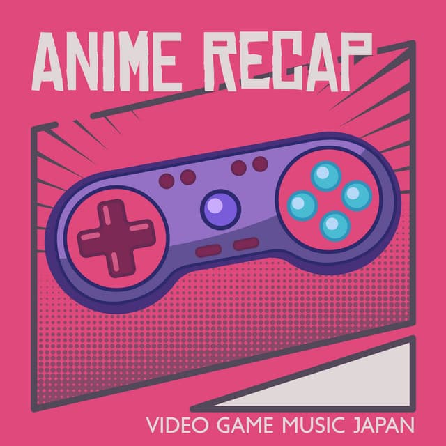 Anime Recap  – アニメ-ゲーム音楽 - Anime Instrumental Project