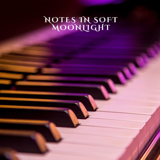 Notes in Soft Moonlight - Soft Piano