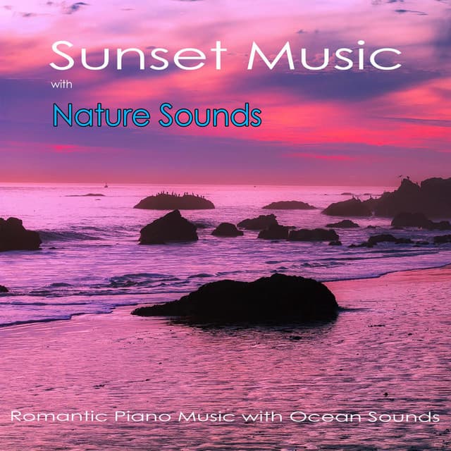 Sunset Music with Nature Sounds: Romantic Piano Music with Ocean Sounds - Nature Sounds Academy