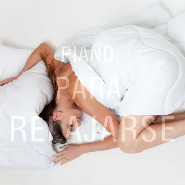 Piano para Relajarse: Descansar, Dormir, Estudiar, Meditación, Masaje, Yoga. - Piano para Relajarse
