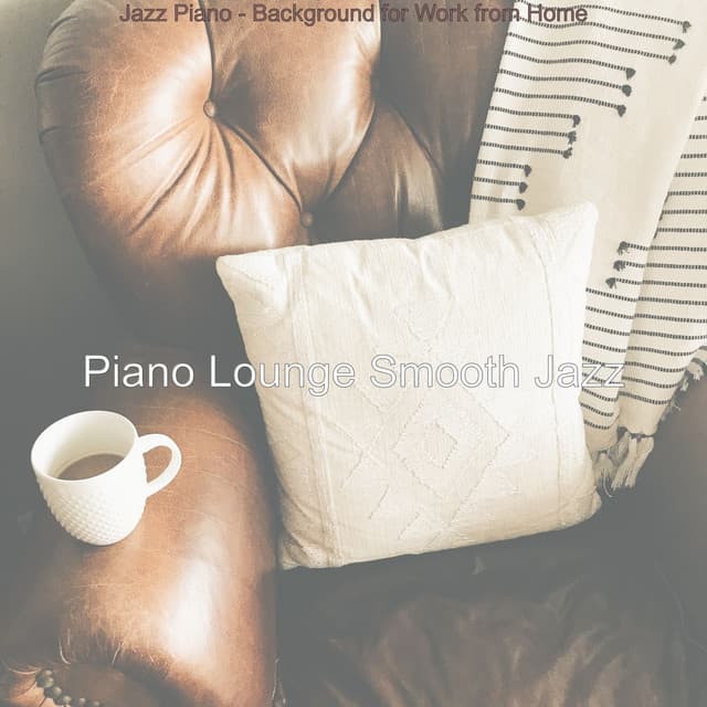 Jazz Piano - Background for Work from Home - Piano Lounge Smooth Jazz