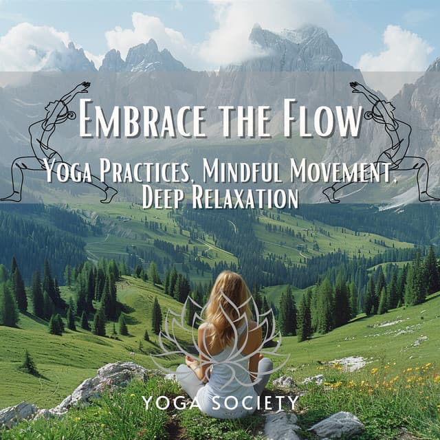 Embrace the Flow - Yoga Practices, Mindful Movement, Deep Relaxation - Yoga Society