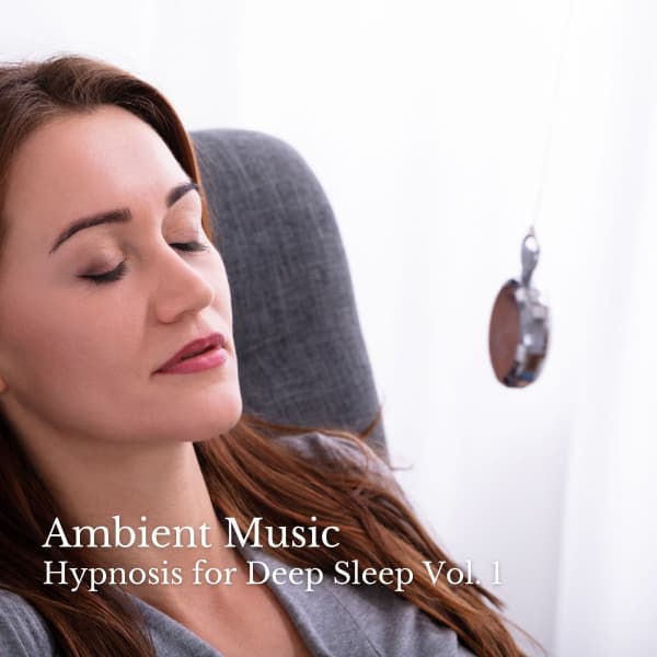Ambient Music: Hypnosis for Deep Sleep Vol. 1 - Deep Sleep Music Company