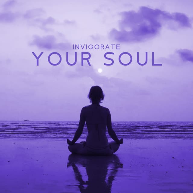 Invigorate Your Soul: Healing Music for Kundalini Yoga & Meditation, Find Your Higher Self, Spiritual Guidance - Namaste Yoga Academy