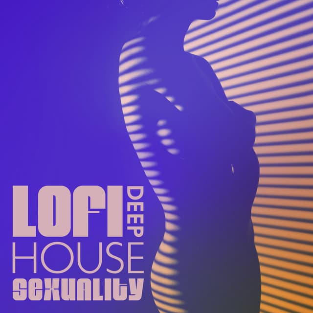 Lofi Deep House Sexuality - Erotic Music Mashup - Melodic House Machine