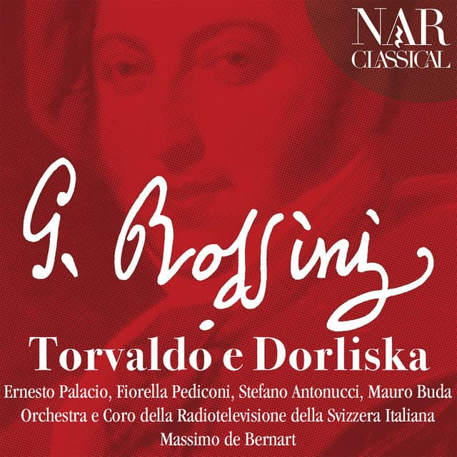 Rossini: Torvaldo e Dorliska - Gioacchino Rossini