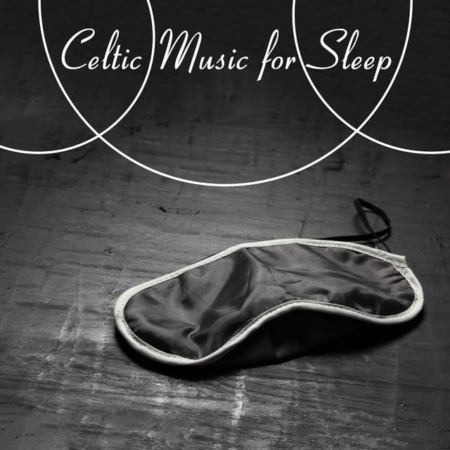 Celtic Music for Sleep - for an Afternoon Pap, when You want to Rest, in the Evening when You want to Sleep, for Sleepless Nights, Insomnia and Trouble Sleeping - Irish Celtic Music