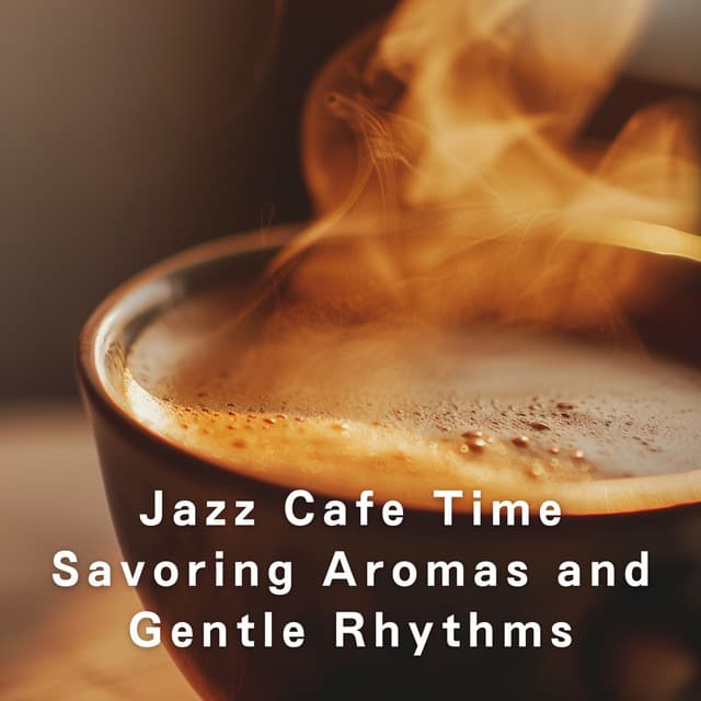 Jazz Cafe Time - Savoring Aromas and Gentle Rhythms - LOVE BOSSA