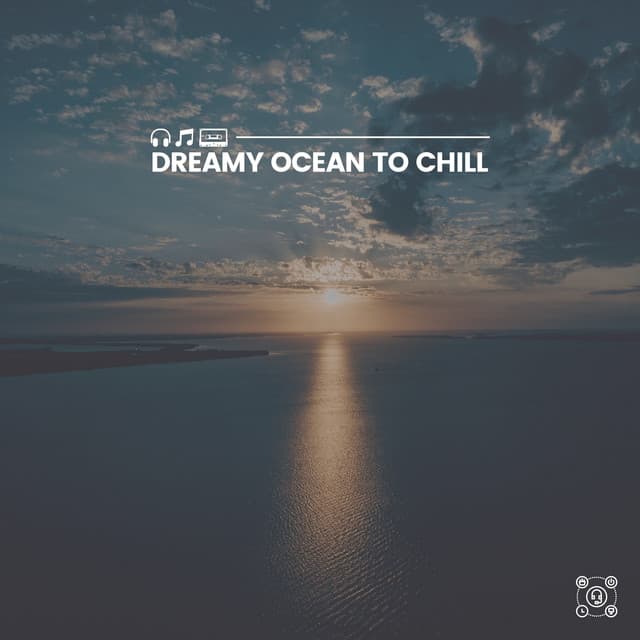 Dreamy Ocean to Chill - Ocean Therapy