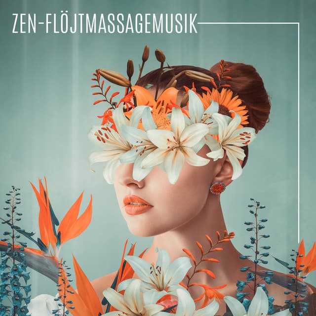 Zen-flöjtmassagemusik: Total avkoppling och ångestlindring, Lugna sinnet, Inre frid, Släpp muskelspänningar - Avslappning Musik Akademi