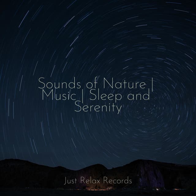 Sounds of Nature | Music | Sleep and Serenity - Sleep Baby Sleep