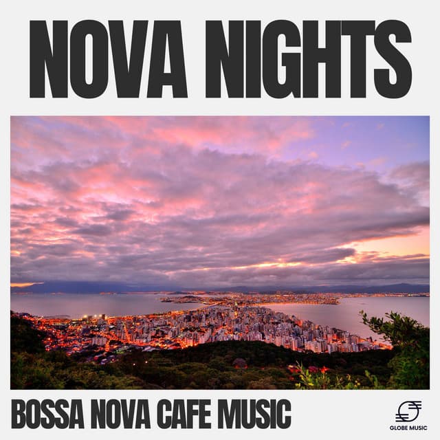 Nova Nights - Bossa Nova Cafe Music