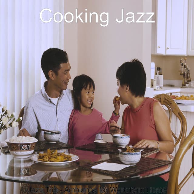 Jazz Trio - Ambiance for Work from Home - Cooking Jazz