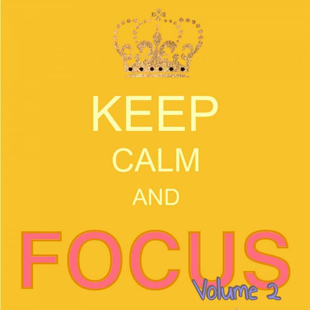 Keep Calm and Focus - Music for Studying, Concentration, Focus, Brain, Memory & Exams, Vol. 2 - Deep Focus Study