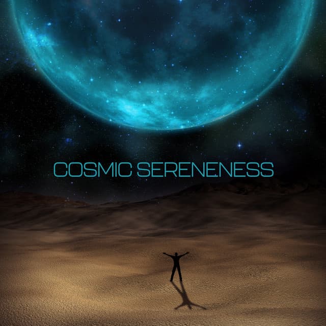 Cosmic Sereneness: Interstellar Relaxation Music - Interstellar Meditation Music Zone