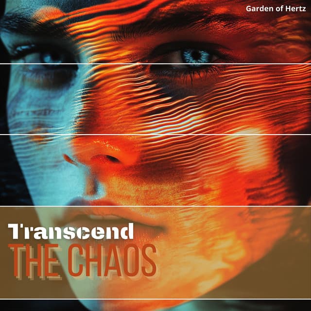 Transcend the Chaos, Be Mindful - Garden of Hertz
