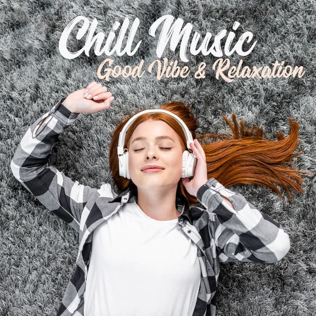 Chill Music. Good Vibe & Relaxation - Chill Out 2019