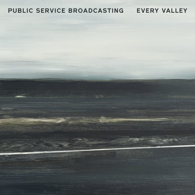 Every Valley - Public Service Broadcasting